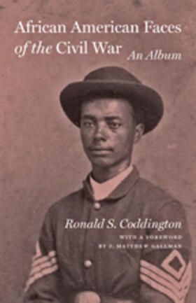 Coddington |  African American Faces of the Civil War: An Album | Buch |  Sack Fachmedien
