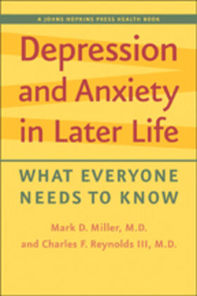 Miller / Reynolds | Depression and Anxiety in Later Life: What Everyone Needs to Know | Buch | 978-1-4214-0629-9 | sack.de