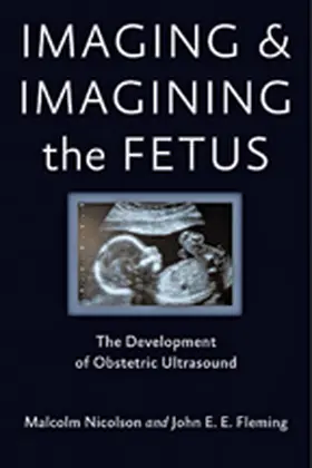 Nicolson / Fleming | Imaging and Imagining the Fetus | Buch | 978-1-4214-0793-7 | www.sack.de