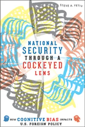 Yetiv | National Security Through a Cockeyed Lens | Buch | 978-1-4214-1125-5 | www.sack.de
