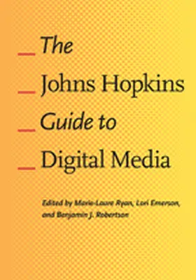 Ryan / Emerson / Robertson |  The Johns Hopkins Guide to Digital Media | Buch |  Sack Fachmedien