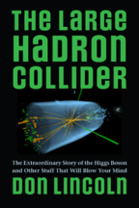 Lincoln | The Large Hadron Collider | Buch | 978-1-4214-1351-8 | sack.de