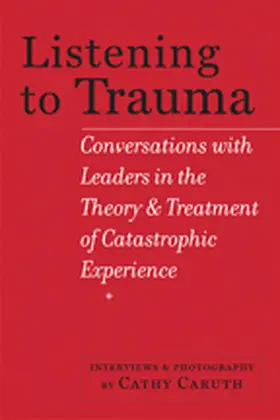 interviews and photography by Cathy Caruth |  Listening to Trauma | eBook | Sack Fachmedien
