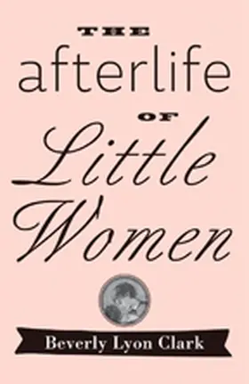 Clark |  The Afterlife of Little Women | Buch |  Sack Fachmedien