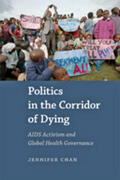 Chan |  Politics in the Corridor of Dying: AIDS Activism and Global Health Governance | Buch |  Sack Fachmedien