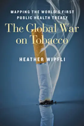 Wipfli |  The Global War on Tobacco | Buch |  Sack Fachmedien