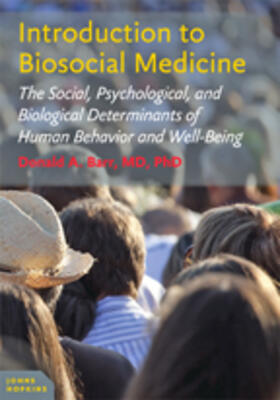 Barr | Introduction to Biosocial Medicine: The Social, Psychological, and Biological Determinants of Human Behavior and Well-Being | Buch | 978-1-4214-1860-5 | sack.de