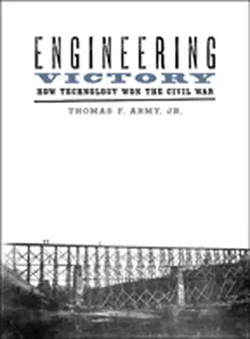Army | Engineering Victory: How Technology Won the Civil War | Buch | 978-1-4214-1937-4 | sack.de
