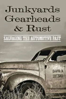 Lucsko |  Junkyards, Gearheads, and Rust | Buch |  Sack Fachmedien