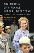 Guinan / Mather |  Adventures of a Female Medical Detective: In Pursuit of Smallpox and AIDS | Buch |  Sack Fachmedien