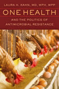 Kahn |  One Health and the Politics of Antimicrobial Resistance | Buch |  Sack Fachmedien