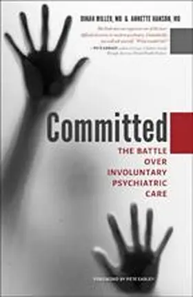 Miller / Hanson |  Committed: The Battle Over Involuntary Psychiatric Care | Buch |  Sack Fachmedien