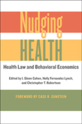 Cohen / Fernandez Lynch / Robertson | Nudging Health: Health Law and Behavioral Economics | Buch | 978-1-4214-2100-1 | sack.de