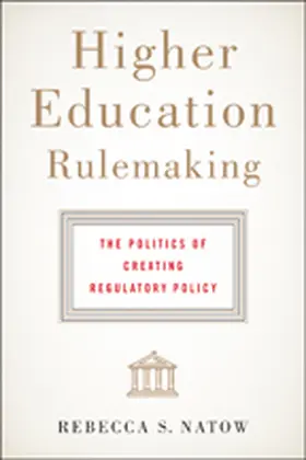 Natow |  Higher Education Rulemaking | Buch |  Sack Fachmedien