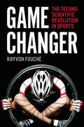 Fouché |  Game Changer: The Technoscientific Revolution in Sports | Buch |  Sack Fachmedien