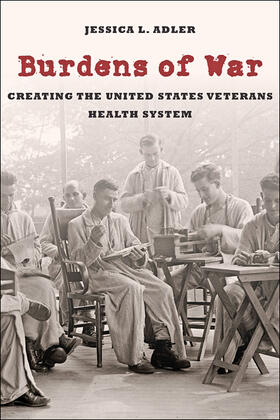 Adler | Burdens of War: Creating the United States Veterans Health System | Buch | 978-1-4214-2287-9 | sack.de
