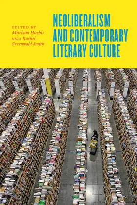 Huehls / Smith | Neoliberalism and Contemporary Literary Culture | Buch | 978-1-4214-2310-4 | www.sack.de