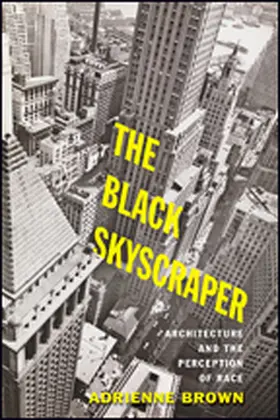 Brown |  The Black Skyscraper: Architecture and the Perception of Race | Buch |  Sack Fachmedien