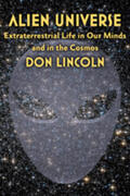 Lincoln |  Alien Universe: Extraterrestrial Life in Our Minds and in the Cosmos | Buch |  Sack Fachmedien