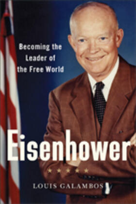 Galambos | Eisenhower: Becoming the Leader of the Free World | Buch | 978-1-4214-2504-7 | sack.de
