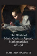 Mazzotti |  The World of Maria Gaetana Agnesi, Mathematician of God | Buch |  Sack Fachmedien