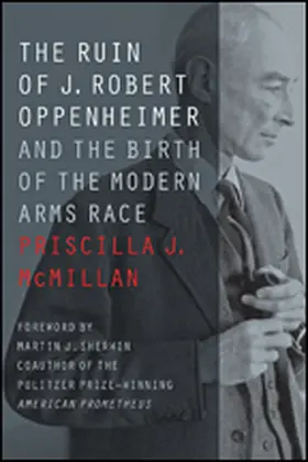 McMillan |  The Ruin of J. Robert Oppenheimer | Buch |  Sack Fachmedien