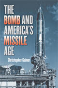 Gainor |  The Bomb and America's Missile Age | Buch |  Sack Fachmedien
