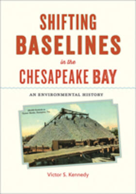 Kennedy | Shifting Baselines in the Chesapeake Bay: An Environmental History | Buch | 978-1-4214-2654-9 | sack.de