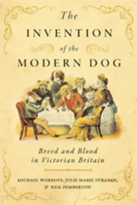 Strange / Worboys / Pemberton | The Invention of the Modern Dog | Buch | 978-1-4214-2658-7 | sack.de