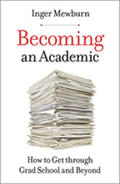 Mewburn |  Becoming an Academic: How to Get Through Grad School and Beyond | Buch |  Sack Fachmedien