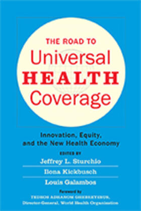 Sturchio / Kickbusch / Galambos | The Road to Universal Health Coverage | Buch | 978-1-4214-2955-7 | sack.de