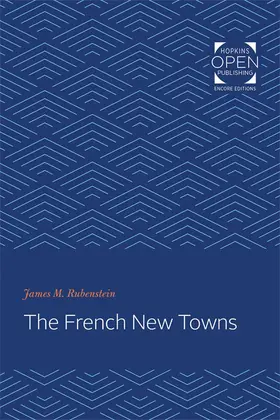Rubenstein | The French New Towns | Buch | 978-1-4214-3184-0 | www.sack.de