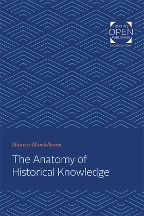 Mandelbaum |  The Anatomy of Historical Knowledge | Buch |  Sack Fachmedien
