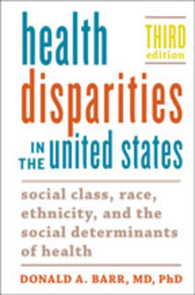 Barr | Health Disparities in the United States: Social Class, Race, Ethnicity, and the Social Determinants of Health | Buch | 978-1-4214-3257-1 | sack.de