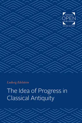 Edelstein |  The Idea of Progress in Classical Antiquity | Buch |  Sack Fachmedien