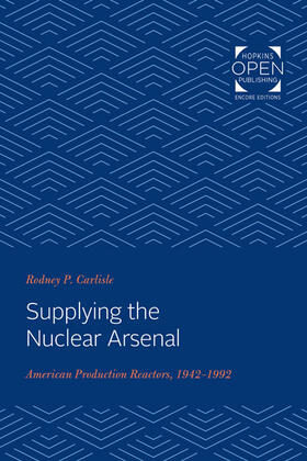 Carlisle | Supplying the Nuclear Arsenal | Buch | 978-1-4214-3590-9 | sack.de