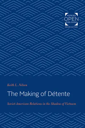 Nelson | The Making of Détente | Buch | 978-1-4214-3620-3 | www.sack.de