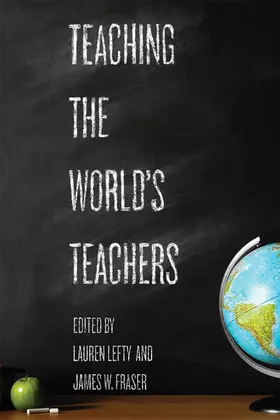 Fraser / Lefty | Teaching the World's Teachers | Buch | 978-1-4214-3829-0 | www.sack.de