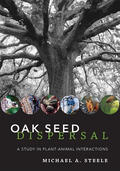 Steele |  Oak Seed Dispersal: A Study in Plant-Animal Interactions | Buch |  Sack Fachmedien