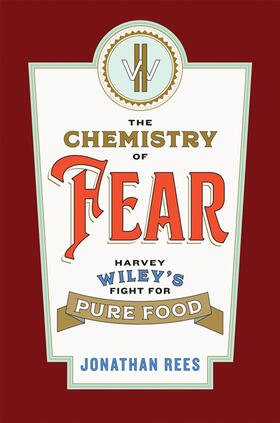 Rees | The Chemistry of Fear: Harvey Wiley's Fight for Pure Food | Buch | sack.de