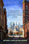 Kahn / McComas |  Unlocking the Potential of Post-Industrial Cities | Buch |  Sack Fachmedien