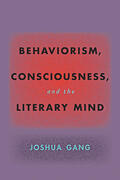 Gang |  Behaviorism, Consciousness, and the Literary Mind | Buch |  Sack Fachmedien