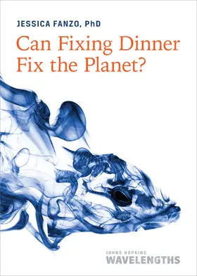 Fanzo |  Can Fixing Dinner Fix the Planet? | Buch |  Sack Fachmedien