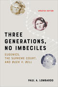 Lombardo |  Three Generations, No Imbeciles: Eugenics, the Supreme Court, and Buck V. Bell | Buch |  Sack Fachmedien