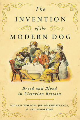 Strange / Worboys / Pemberton | The Invention of the Modern Dog | Buch | 978-1-4214-4329-4 | sack.de