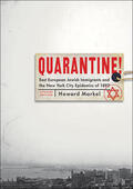 Markel |  Quarantine!: East European Jewish Immigrants and the New York City Epidemics of 1892 (Updated) | Buch |  Sack Fachmedien
