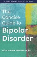 Mondimore |  The Concise Guide to Bipolar Disorder | Buch |  Sack Fachmedien