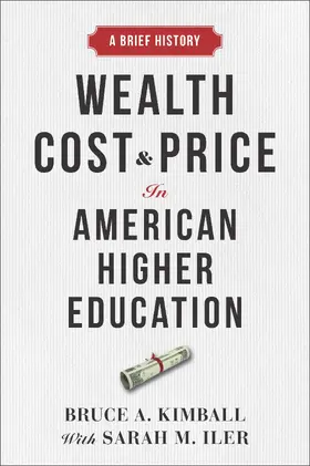 Kimball | Wealth, Cost, and Price in American Higher Education | Buch | 978-1-4214-4500-7 | www.sack.de