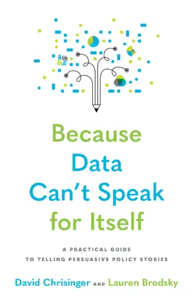 Chrisinger / Brodsky |  Because Data Can't Speak for Itself | Buch |  Sack Fachmedien