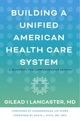 Lancaster |  Building a Unified American Health Care System | Buch |  Sack Fachmedien